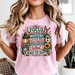 Focus on What Makes You Happy DTF Transfer DTF Heat Press Transfer from Sweet Tee Transfers