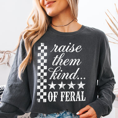 Raise Them Kind of Feral DTF Transfer DTF Heat Press Transfer from Sweet Tee Transfers
