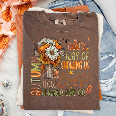 Autumn Is God's Way of Showing Us How Beautiful Change Can Be DTF Transfer DTF Heat Press Transfer from Sweet Tee Transfers