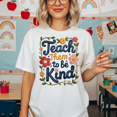Teach Them to Be Kind DTF Transfer DTF Heat Press Transfer from Sweet Tee Transfers