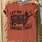 Let Me Smoke That DTF Transfer DTF Heat Press Transfer from Sweet Tee Transfers