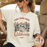 I Will Make a Way in the Wilderness DTF Transfer DTF Heat Press Transfer from Sweet Tee Transfers
