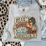 Calm Down We'll Make It Look Like an Accident DTF Transfer DTF Heat Press Transfer from Sweet Tee Transfers