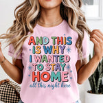And This Is Why I Wanted to Stay Home DTF Transfer DTF Heat Press Transfer from Sweet Tee Transfers