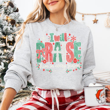 I Will Praise Him in Every Season DTF Transfer DTF Heat Press Transfer from Sweet Tee Transfers