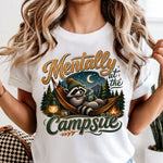 Mentally at the Campsite DTF Transfer DTF Heat Press Transfer from Sweet Tee Transfers
