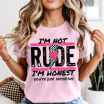 I'm Not Rude I'm Honest You're Just Sensitive DTF Transfer DTF Heat Press Transfer from Sweet Tee Transfers