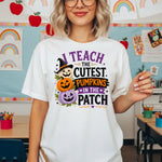 I Teach the Cutest Pumpkins in the Patch DTF Transfer DTF Heat Press Transfer from Sweet Tee Transfers