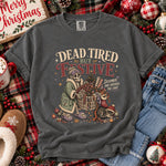 Dead Tired but Festive DTF Transfer DTF Heat Press Transfer from Sweet Tee Transfers