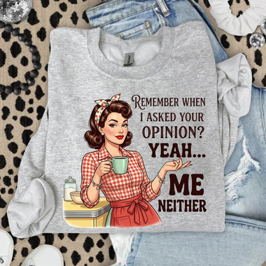 Remember When I Asked Your Opinion DTF Transfer DTF Heat Press Transfer from Sweet Tee Transfers