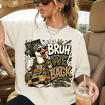 Goose Bruh We Back DTF Transfer DTF Heat Press Transfer from Sweet Tee Transfers