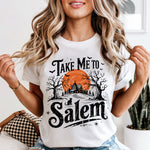 Take Me to Salem DTF Transfer DTF Heat Press Transfer from Sweet Tee Transfers