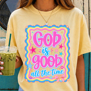 God Is Good All the Time DTF Transfer DTF Heat Press Transfer from Sweet Tee Transfers
