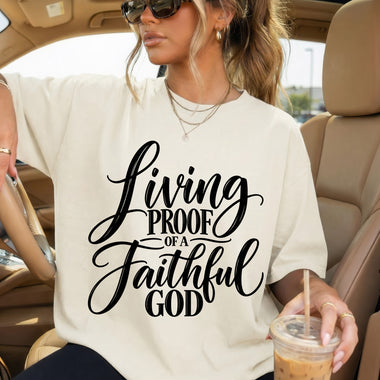 Living Proof of a Faithful God DTF Transfer DTF Heat Press Transfer from Sweet Tee Transfers