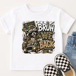 Raccoon Bruh We Back DTF Transfer DTF Heat Press Transfer from Sweet Tee Transfers