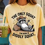 The Only Squat Is Diddly Squat DTF Transfer DTF Heat Press Transfer from Sweet Tee Transfers