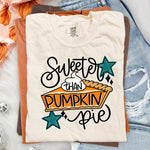 Sweeter Than Pumpkin Pie DTF Transfer DTF Heat Press Transfer from Sweet Tee Transfers