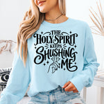 Holy Spirit Keeps Shushing Me DTF Transfer DTF Heat Press Transfer from Sweet Tee Transfers