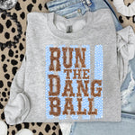 Run the Dang Ball DTF Transfer DTF Heat Press Transfer from Sweet Tee Transfers