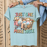Just One More Aisle DTF Transfer DTF Heat Press Transfer from Sweet Tee Transfers