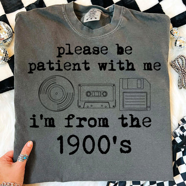 Please Be Patient with Me I'm from the 1900s DTF Transfer DTF Heat Press Transfer from Sweet Tee Transfers