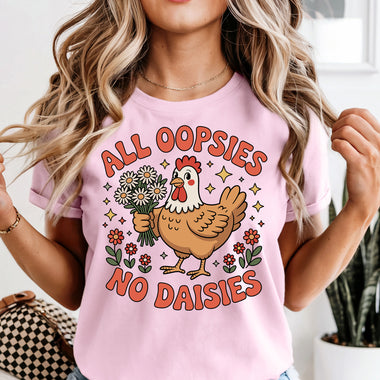 All Oopsies No Daisies Funny Chicken DTF Transfer DTF Heat Press Transfer from Sweet Tee Transfers