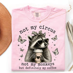 Not My Circus Not My Monkeys but Definitely My Coffee DTF Transfer DTF Heat Press Transfer from Sweet Tee Transfers