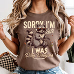 Sorry I'm Late I Was Dilly Dallying Raccoon DTF Transfer DTF Heat Press Transfer from Sweet Tee Transfers