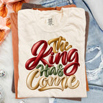 The King Has Come DTF Transfer DTF Heat Press Transfer from Sweet Tee Transfers