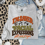 I'm Saved but My Facial Expressions Need Prayer DTF Transfer DTF Heat Press Transfer from Sweet Tee Transfers