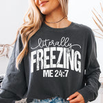 Literally Freezing Me 24/7 DTF Transfer DTF Heat Press Transfer from Sweet Tee Transfers
