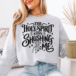 Holy Spirit Keeps Shushing Me DTF Transfer DTF Heat Press Transfer from Sweet Tee Transfers