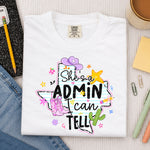 She's an ADMIN I Can Tell DTF Transfer DTF Heat Press Transfer from Sweet Tee Transfers