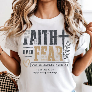 Faith Over Fear God Is Always with Me Isaiah 41:10 DTF Transfer DTF Heat Press Transfer from Sweet Tee Transfers