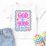 God Is Good All the Time DTF Transfer DTF Heat Press Transfer from Sweet Tee Transfers