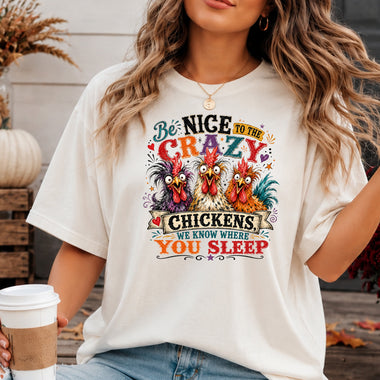 Be Nice to the Crazy Chickens DTF Transfer DTF Heat Press Transfer from Sweet Tee Transfers
