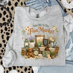 Take Me to the Flea Market DTF Transfer DTF Heat Press Transfer from Sweet Tee Transfers