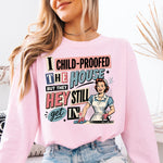 I Child-Proofed the House but They Still Get in DTF Transfer DTF Heat Press Transfer from Sweet Tee Transfers