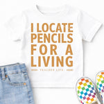 I Locate Pencils for a Living Teacher Life DTF Transfer DTF Heat Press Transfer from Sweet Tee Transfers