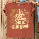 In Every Season He Is Still Good DTF Transfer DTF Heat Press Transfer from Sweet Tee Transfers