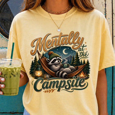 Mentally at the Campsite DTF Transfer DTF Heat Press Transfer from Sweet Tee Transfers