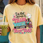 I'm Not Always a Train Wreck Just Kidding Toot Toot DTF Transfer DTF Heat Press Transfer from Sweet Tee Transfers