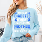 Type One Diabetes Doesn't Come With a Manual It Comes With a Mother Who Never Gives Up DTF Transfer DTF Heat Press Transfer from Sweet Tee Transfers