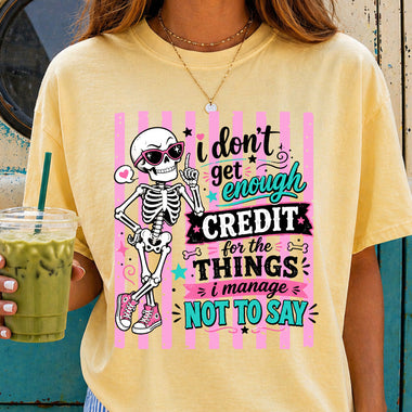 I Don't Get Enough Credit DTF Transfer DTF Heat Press Transfer from Sweet Tee Transfers
