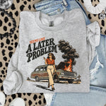 Seems Like a Later Problem DTF Transfer DTF Heat Press Transfer from Sweet Tee Transfers