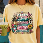 Focus on What Makes You Happy DTF Transfer DTF Heat Press Transfer from Sweet Tee Transfers