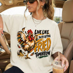 Live Like It's Fried Tomorrow DTF Transfer DTF Heat Press Transfer from Sweet Tee Transfers