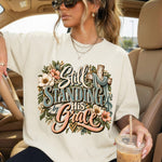 Still Standing by His Grace DTF Transfer DTF Heat Press Transfer from Sweet Tee Transfers