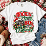 Rockin' Around the 80s This Christmas DTF Transfer DTF Heat Press Transfer from Sweet Tee Transfers