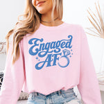 Engaged AF DTF Transfer DTF Heat Press Transfer from Sweet Tee Transfers